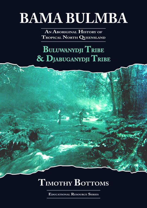 BAMA BULMBA SERIES – Buluwanydji Tribe & Djabuganydji Tribe